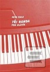 Kniha: TŘI RONDA – pro klavír - Petr Fiala