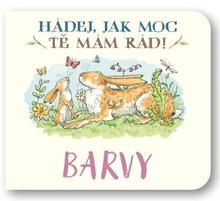 Kniha: Hádej, jak moc tě mám rád! Barvy - Sam McBratney; Anita Jeram