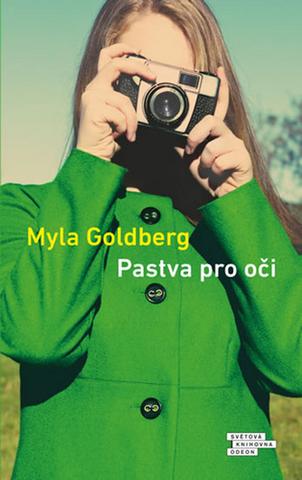 Kniha: Pastva pro oči - 1. vydanie - Myla Goldberg