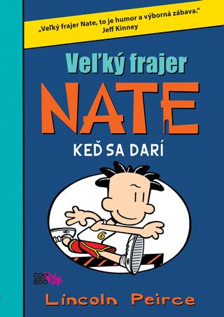 Kniha: Veľký frajer Nate Keď sa darí - Veľký frajer Nate 6 - Lincoln Peirce