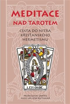 Kniha: Meditace nad tarotem - Cesta do nitra křesťanského hermetismu