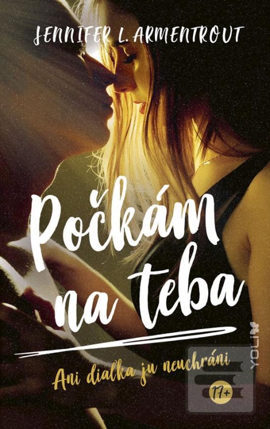 Kniha: Počkám na teba - Ani diaľka ju neuchráni - 1. vydanie - Jennifer L. Armentrout