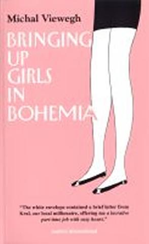 Kniha: Bringing up Girls in Bohemia - 1. vydanie - Michal Viewegh