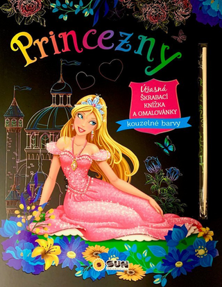 Kniha: Princezny - Úžasná škrábací knižka a omalovánky - Úžasná škrábací knížka a omalovánky - 1. vydanie