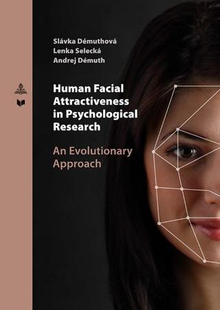 Kniha: Human Facial Attractiveness in Psychological Research - An Evolutionary Approach - Slávka Démuthová
