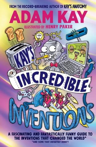 Kniha: Kay’s Incredible Inventions - Adam Kay