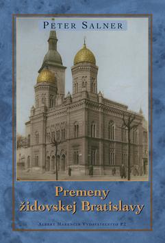 Kniha: Premeny židovskej Bratislavy - Peter Salner