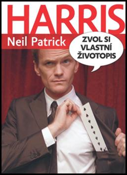 Kniha: Zvol si vlastní životopis - Neil Patrick Harris