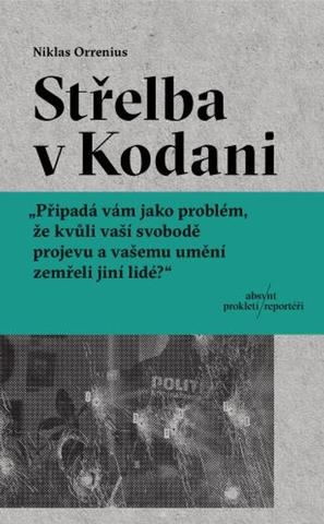 Kniha: Střelba v Kodani - Reportáž o Larsi Vilksovi, extrémismu a hranicích svobody projevu - Niklad Orrenius