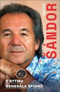 Kniha: V rytmu generála špionů - Andor Šándor