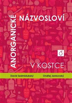 Kniha: Anorganické názvosloví v kostce - Ondřej Jankovský