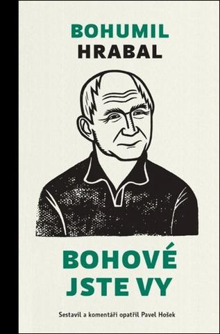 Kniha: Bohové jste vy - 1. vydanie - Bohumil Hrabal