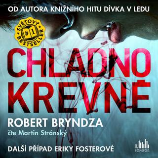 audiokniha: Chladnokrevně - CDmp3 (Čte Taťjána Medvecká) - Další případ Eriky Fosterové - 1. vydanie - Robert Bryndza