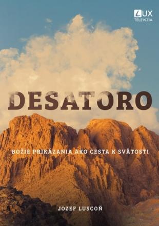 Kniha: Desatoro - Božie prikázania ako cesta k svätosti - Jozef Luscoň