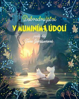 Kniha: Dobrodružství v muminím údolí - podle díla Tove Janssonové - Libor Štukavec
