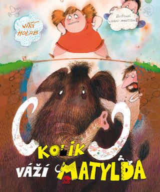 Kniha: Kolik váží Matylda - 3. vydanie - Jiří Holub