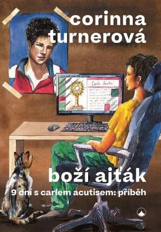 Kniha: Boží ajťák - 9 dní s Carlem Acutisem: příběh - 2. vydanie - Corinna Turnerová