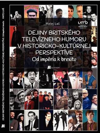 Kniha: Dejiny britského televízneho humoru v historicko-kultúrnej perspektíve - Od impéria k brexitu - Matej Laš