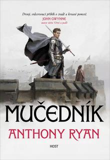Kniha: Mučedník - 2. vydanie - Anthony Ryan