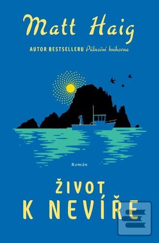 Kniha: Život k nevíře - 1. vydanie - Matt Haig