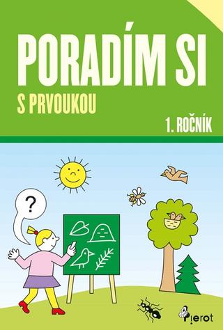 Kniha: Poradím si s prvoukou 1.roč.(nov.vydanie ) - 2. vydanie - Iva Nováková