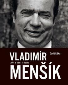 Kniha: Vladimír Menšík Život, film, divadlo - David Liška