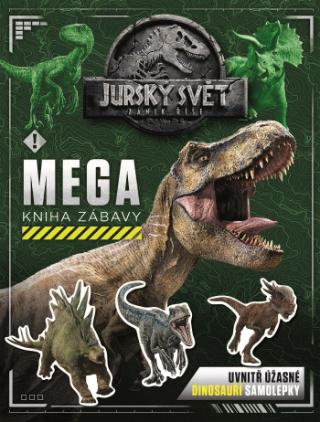 Kniha : Jurský svět- Zánik říše - Mega kniha zábavy - Uvnitř úžasné dinosauří samolepky - 1. vydanie