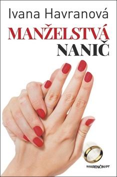 Kniha: Manželstvá nanič - Ivana Havranová