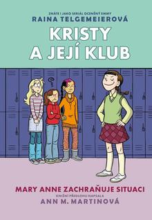 Kniha: Mary Anne zachraňuje situaci - Kristy a její klub - Raina Telgemeier