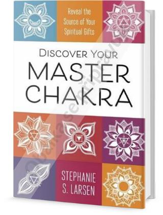 Kniha: Objevte svou hlavní čakru - Odhalte zdroj duchovního štěstí - 1. vydanie - Stephanie S. Larsen