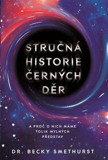 Kniha: Stručná historie černých děr - Becky Smethurst