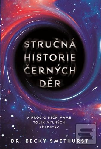 Kniha: Stručná historie černých děr - Becky Smethurst
