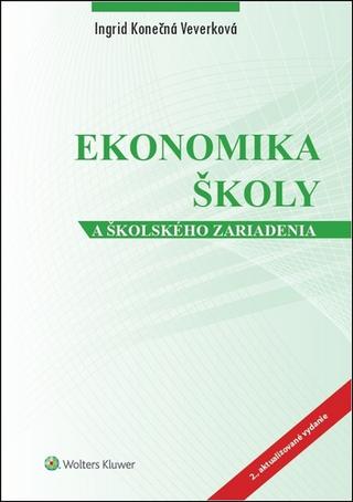 Kniha: Ekonomika školy a školského zariadenia - Ingrid Konečná Veverková