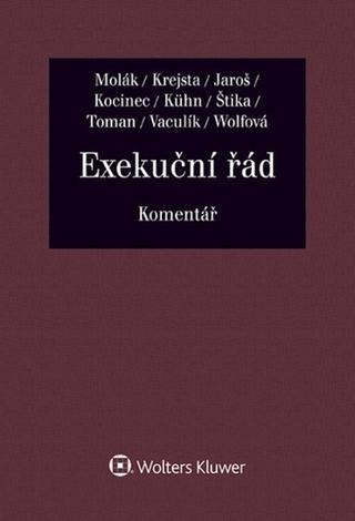 Kniha: Exekuční řád - Komentář - Stanislav Molák; Jan Krejsta; Vojtěch Jaroš