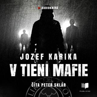 audiokniha: V tieni mafie - audiokniha - 1. vydanie - Jozef Karika
