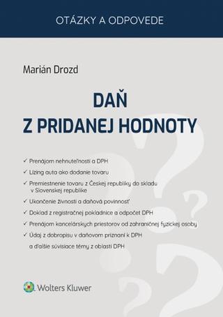 Kniha: Daň z pridanej hodnoty - Otázky a odpoved - Marián Drozd