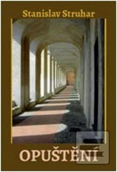 Kniha: Opuštění - 1. vydanie - Stanislav Struhar