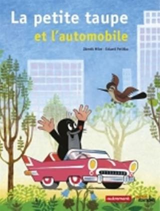 Kniha: La petite taupe et l´automobile - 1. vydanie - Zdeněk Miler