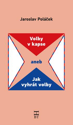 Kniha: Volby v kapse aneb Jak vyhrát volby - 1. vydanie - Jaroslav Poláček