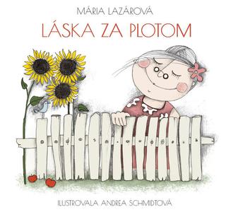 Kniha: Láska za plotom - Mária Lazárová