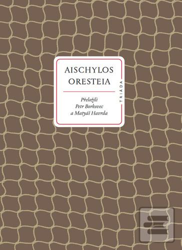 Kniha: Oresteia - 2. vydanie - Aischylos