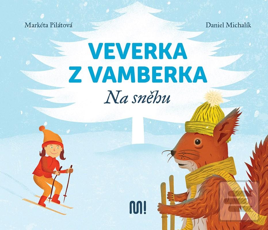 Kniha: Veverka z Vamberka - Na sněhu - 1. vydanie - Markéta Pilátová