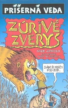 Kniha: Zúrivé zvery - Nick Arnold