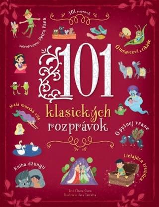 Kniha: 101 klasických rozprávok - 1. vydanie - Chiara Cioni; Sara Torretta