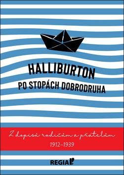 Kniha: Halliburton Po stopách dobrodruha - Z dopisů rodičům a přátelům 1912-1939 - Richard Halliburton