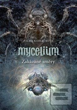 Kniha: Mycelium VII: Zakázané směry - Vilma Kadlečková
