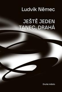 Kniha: Ještě jeden tanec drahá - Ludvík Němec
