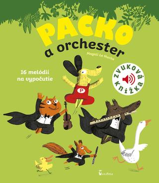 Kniha: Packo a orchester - Zvuková knižka - Magali Le Huche