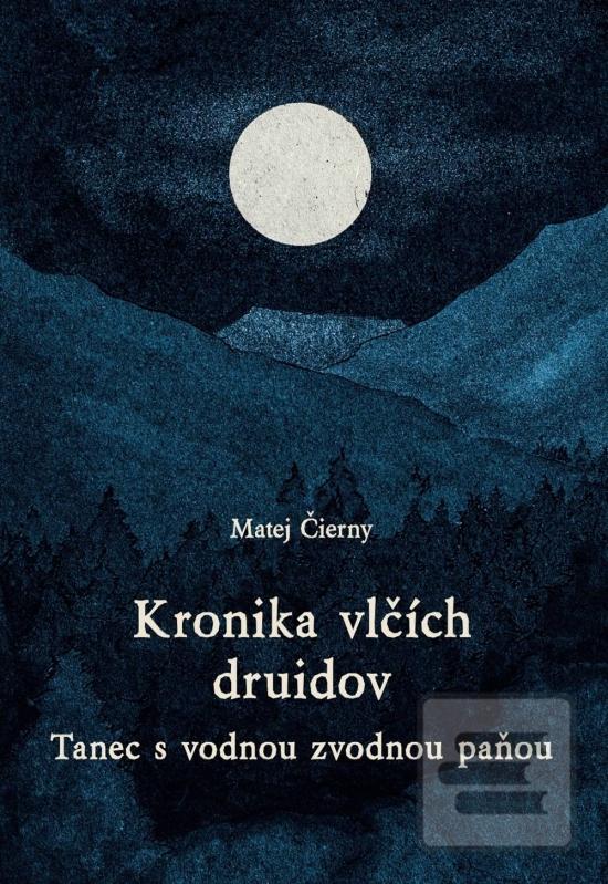 Kronika vlčích druidov 3… (Matej Čierny)