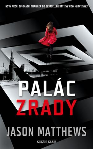 Kniha: Palác zrady - 1. vydanie - Jason Matthews